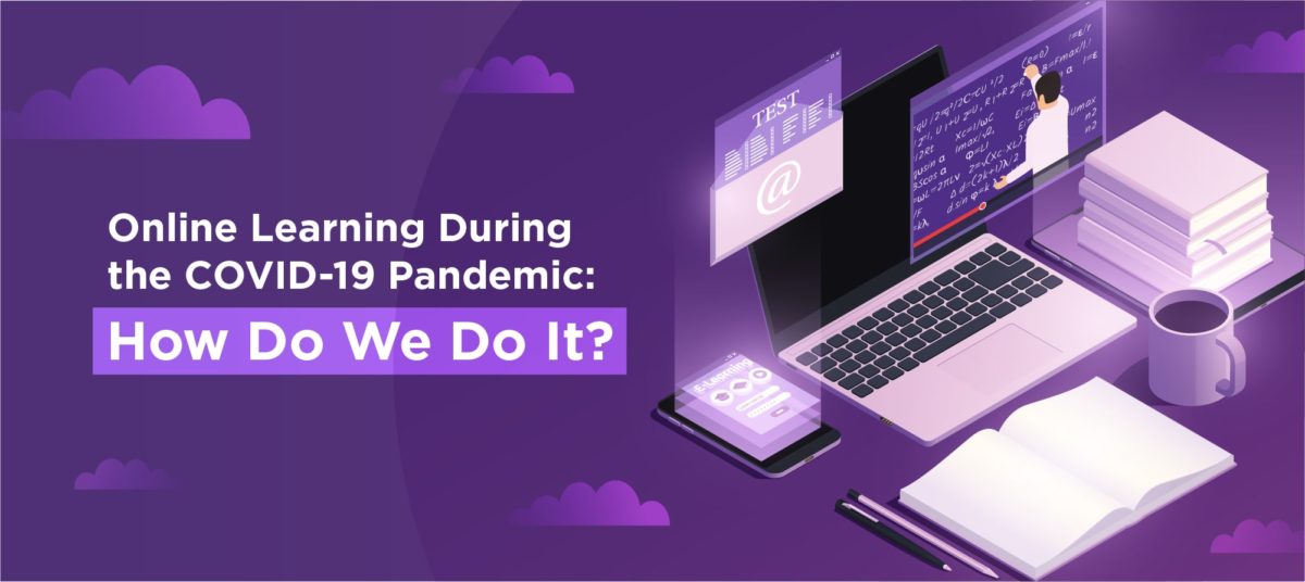Online Learning During The Covid 19 Pandemic How Do We Do It